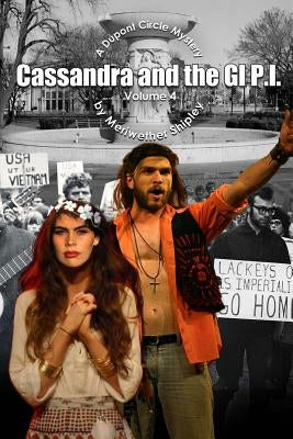 Cassandra and the GI P.I. - A Dupont Circle Mystery Volume 4 by Shipley, Meriwether