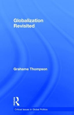 Globalization Revisited by Thompson, Grahame