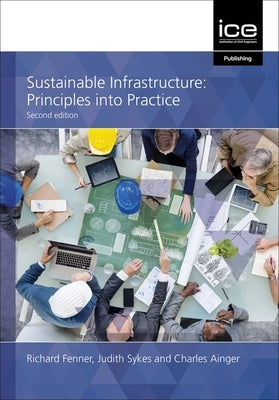 Sustainable Infrastructure: Principles Into Practice by Fenner, Richard A.