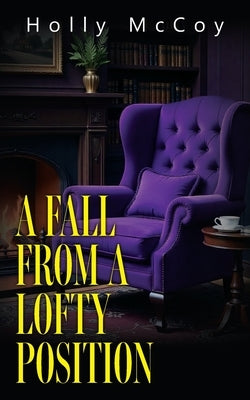 A Fall from a Lofty Position by McCoy, Holly