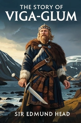 The Story of Viga-Glum by Head, Edmund