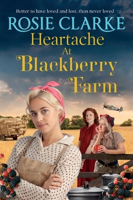 Heartache at Blackberry Farm by Clarke, Rosie