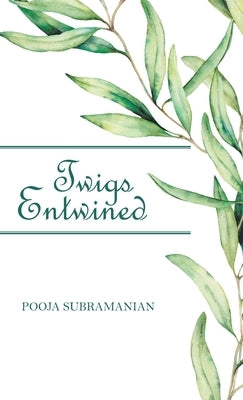Twigs Entwined by Subramanian, Pooja