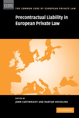 Precontractual Liability in European Private Law by Cartwright, John