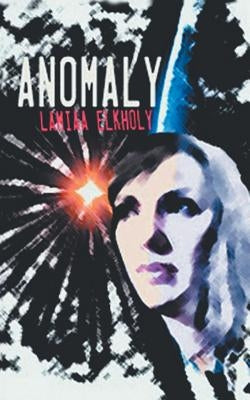 Anomaly: A Novella By Lamiaa ElKholy by Elkholy, Lamiaa