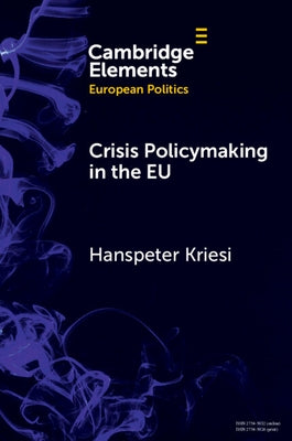 Crisis Policymaking in the EU by Kriesi, Hanspeter