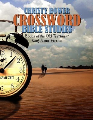 Crossword Bible Studies - Books of the Old Testament: King James Version by Bower, Christy