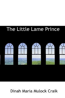 The Little Lame Prince by Craik, Maria Dinah