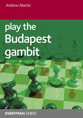 Play the Budapest Gambit by Martin, Andrew