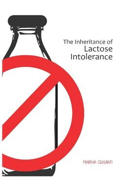 The Inheritance of Lactose Intolerance by Gujurati, Marsha