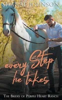 Every Step He Takes by Johnson, Shanae