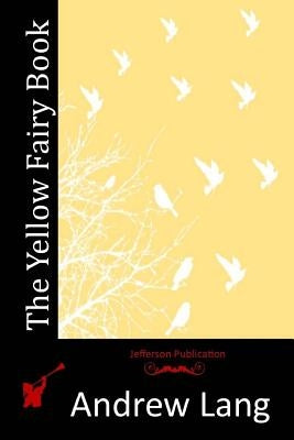 The Yellow Fairy Book by Lang, Andrew