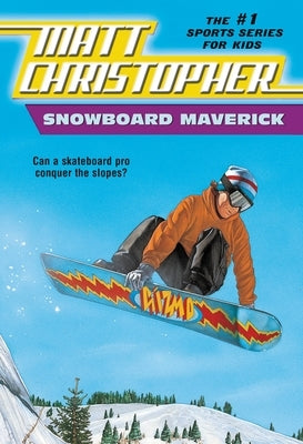 Snowboard Maverick: Can a Skateboard Pro Conquer the Slopes? by Christopher, Matt