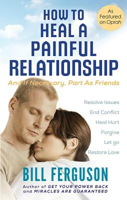 Get Your Power Back: Problem areas can clear up, relationships can heal, and you can create a great life by Ferguson, Bill