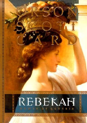 Rebekah: Women of Genesis by Card, Orson Scott