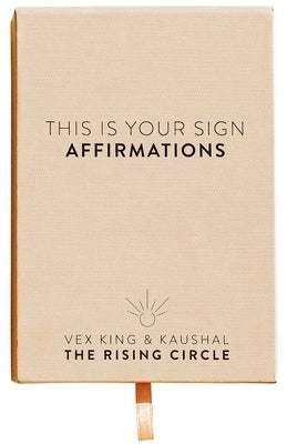 This Is Your Sign: Affirmation Cards by King, Vex