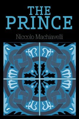 The Prince by Machiavelli, Niccolo