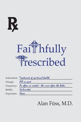 Faithfully Prescribed by Fuss, Adam