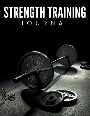 Strength Training Journal by Speedy Publishing LLC