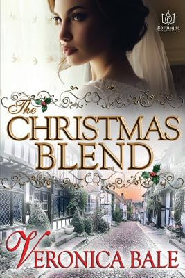 The Christmas Blend by Bale, Veronica