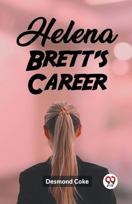 Helena Brett's Career by Coke, Desmond
