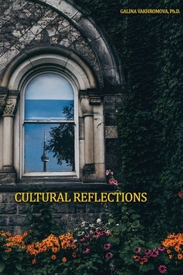 Cultural Reflections by Vakhromova, Galina