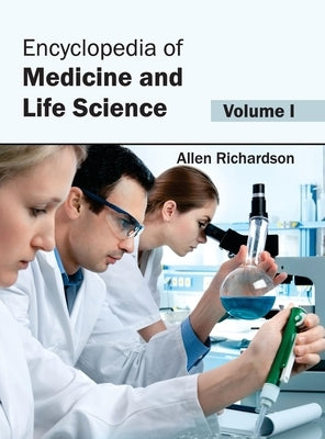 Encyclopedia of Medicine and Life Science: Volume I by Richardson, Allen