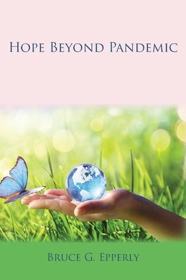Hope Beyond Pandemic by Epperly, Bruce G.