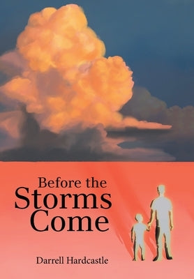 Before the Storms Come by Hardcastle, Darrell