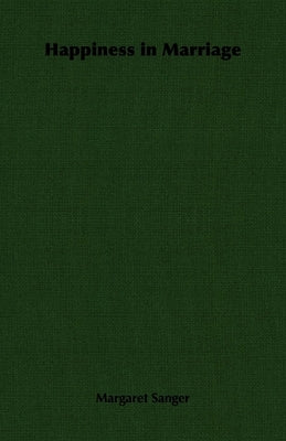 Happiness in Marriage by Sanger, Margaret