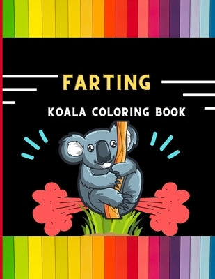 Farting koala coloring book: Funny & easy collection of silly koala coloring book with Christmas maze, shadow matching & more for kids, toddlers, b by Publishing House, Abc