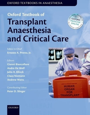 Oxford Textbook of Transplant Anaesthesia and Critical Care by Pretto, Ernesto A., Jr.