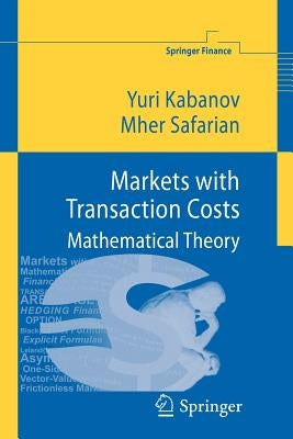 Markets with Transaction Costs: Mathematical Theory by Kabanov, Yuri