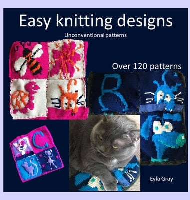 Easy knitting designs - Unconventional patterns by Gray, Eyla