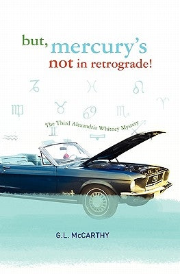 But, Mercury's Not In Retrograde!: The Third Alexandria Whitney Mystery by Culbert, Cindy S.