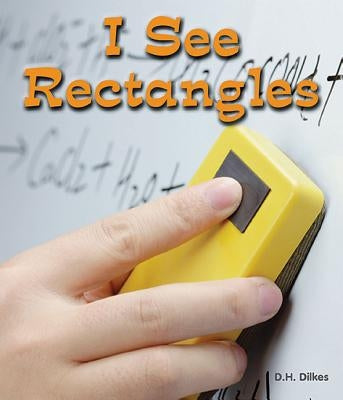 I See Rectangles by Dilkes, D. H.