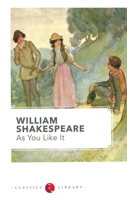 As You Like it by Shakespeare, William