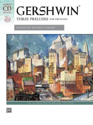 George Gershwin: Three Preludes for the Piano [With CD (Audio)] by Gershwin, George