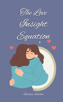 The Love Insight Equation by Kadakas, Karoliina
