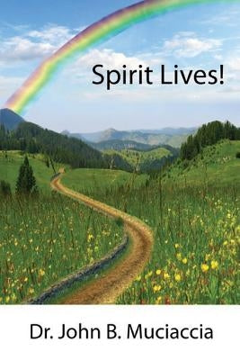 Spirit Lives! by Muciaccia, John B.