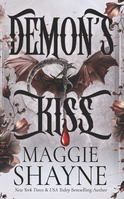 Demon's Kiss: A spicy contemporary paranormal thrill-ride by Shayne, Maggie