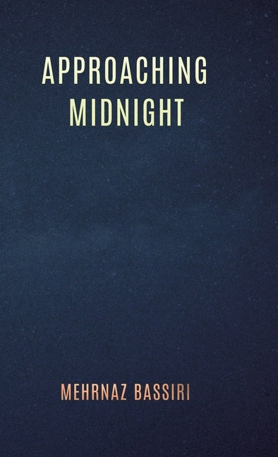 Approaching Midnight by Bassiri, Mehrnaz