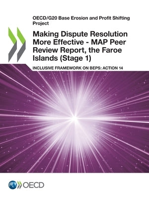 Making Dispute Resolution More Effective - MAP Peer Review Report, the Faroe Islands (Stage 1) by Oecd