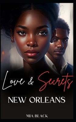 Love & Secrets: New Orleans by Black, Mia