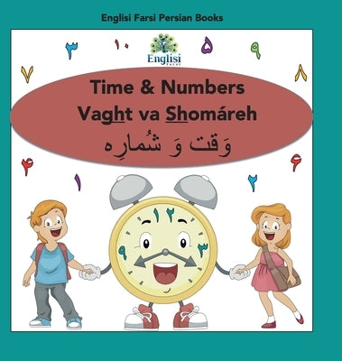 Persian Numbers, Time & Math Shomáreh Vaght Va Ríází: In Persian, English & Finglisi: Time & Numbers Vaght va Shomáreh by Kiani, Mona