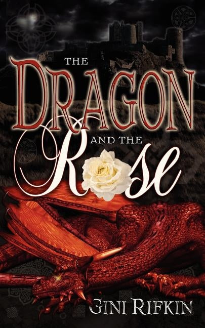The Dragon and the Rose by Rifkin, Gini