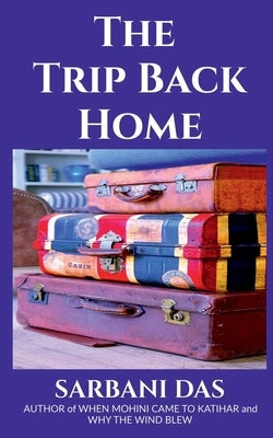 The Trip Back Home by Das, Sarbani