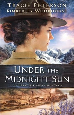 Under the Midnight Sun by Peterson, Tracie