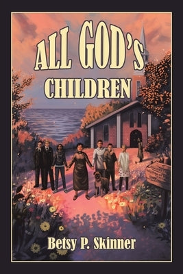 All God's Children by Skinner, Betsy P.