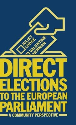 Direct Elections to the European Parliament: A Community Perspective by Lodge Juliet